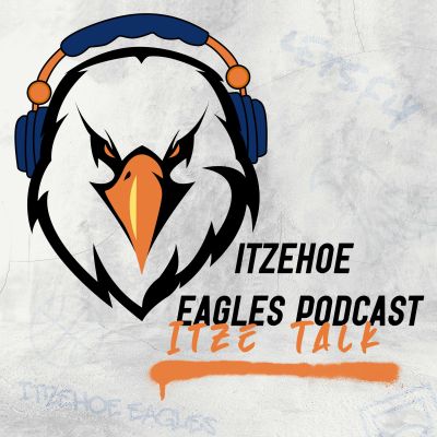 Der Itzehoe Eagles Podcast - Itze Talk!