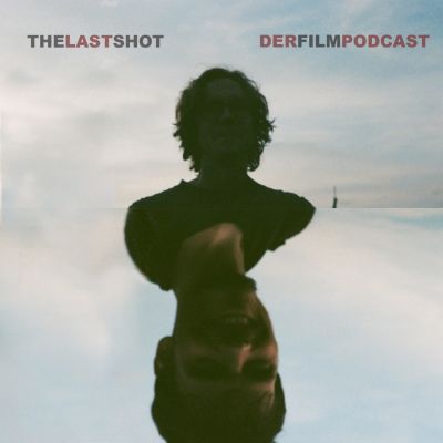 The Last Shot - Der Filmpodcast