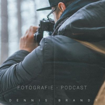  Fotografie Podcast von Dennis Brandt 