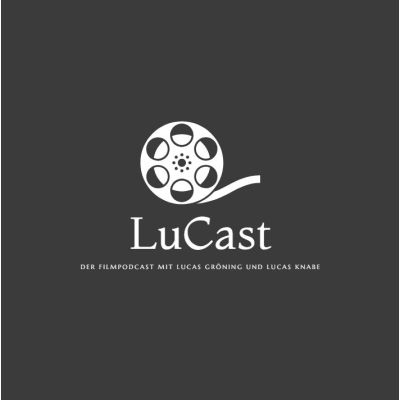 LuCast - Der Filmpodcast mit Lucas Gröning und Lucas Knabe