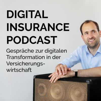 Digital Insurance Podcast: Versicherung & Digitalisierung
