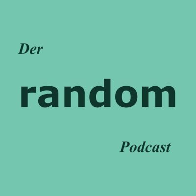 Der Random Podcast