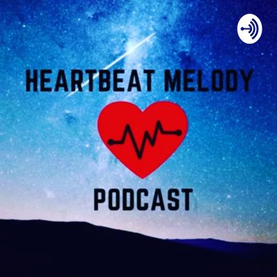 Heartbeat Melody Podcast 