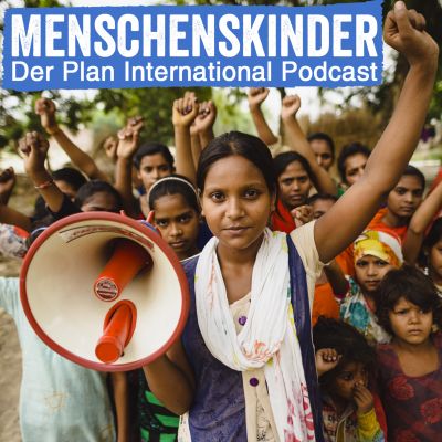 Menschenskinder - Der Plan International Podcast