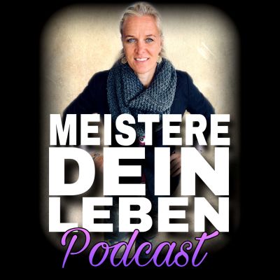 Meistere Dein Leben Podcast