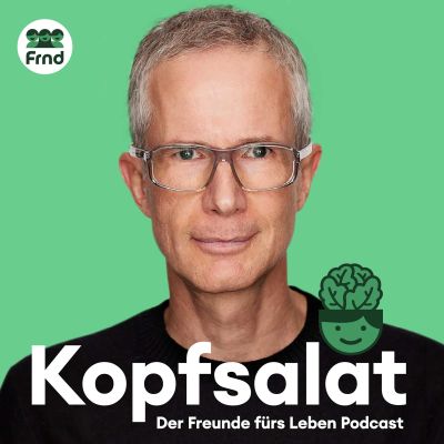Kopfsalat - Der "Freunde fürs Leben" Podcast über Depression und mentale Gesundheit