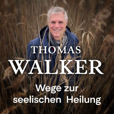 Thomas Walker - Wege zur seelischen Heilung
