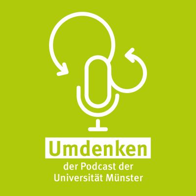 Umdenken - der Podcast der Universität Münster