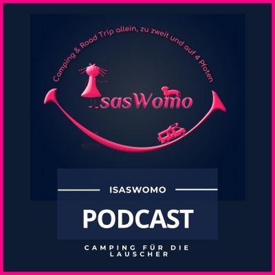 IsasWomo Podcast - Camping für die Lauscher