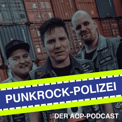 Die Punkrock-Polizei – Der AOP Podcast