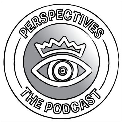 PERSPECTIVES - THE PODCAST