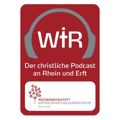 Wir - Der christliche Podcast an Rhein und Erft