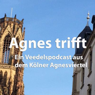 Agnes trifft - Ein Veedelspodcast aus dem Kölner Agnesviertel