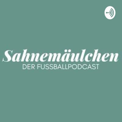 Sahnemäulchen - Podcast