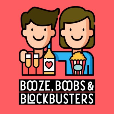 Booze, Boobs and Blockbusters
