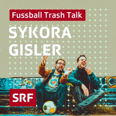 Sykora Gisler – der Fussball-Talk