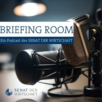 Briefing Room | Podcast des SENAT DER WIRTSCHAFT Österreich