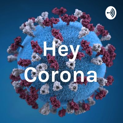 Hey Corona