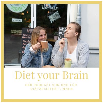 Diet your Brain - der Podcast für Diätassistent*innen