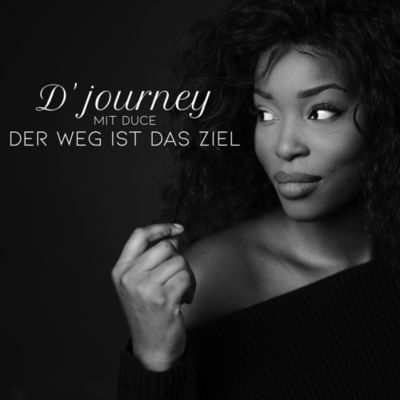 D‘Journey: Der Weg ist das Ziel mit Duce