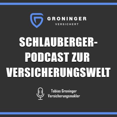 Schlauberger-Podcast zur Versicherungswelt by Tobias Groninger