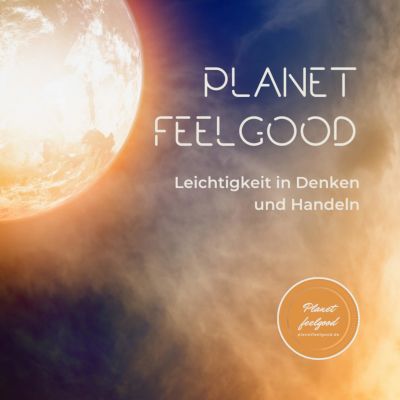 Planet Feelgood - für mehr Leichtigkeit im Leben