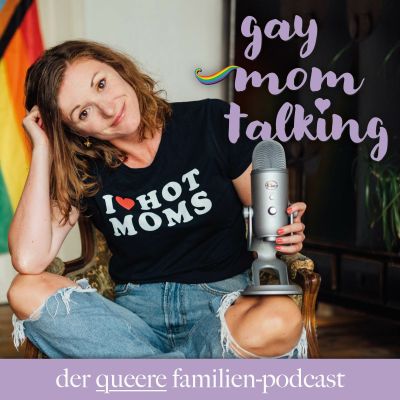 Gay Mom Talking, der queere Familien-Podcast