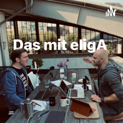 Das mit eligA - der Agile Podcast für alle anderen