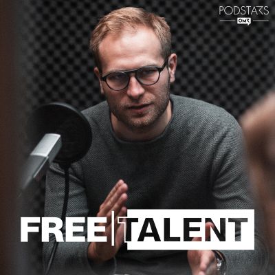 Free Talent - Der Podcast für Freelancer und Unternehmer