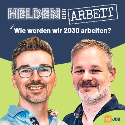 Helden der Arbeit - wie werden wir 2030 arbeiten? Der Future-of-Work-Podcast von Daniel und René