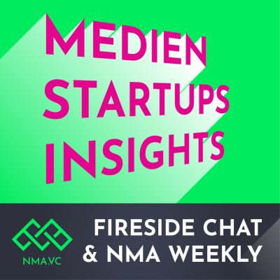Fireside Chat und NMA Weekly - Insights aus der Startup- und Medien-Community