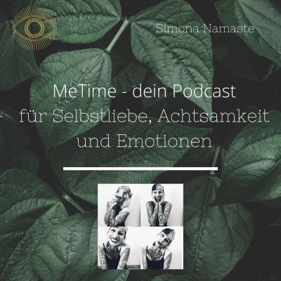 MeTime - Dein Podcast für Selbstliebe, Achtsamkeit und Emotionen