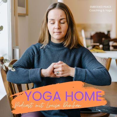 YOGA HOME - Dein Podcast für echte Verbindung, wo & wann du willst