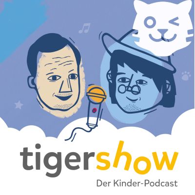 Die tigershow - Ein Podcast für Kinder und die ganze Familie!