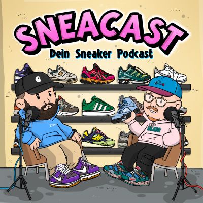 Sneacast - Dein Sneaker Podcast