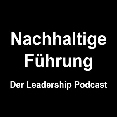 Nachhaltige Führung - Der Leadership Podcast mit Niels Brabandt / NB Networks