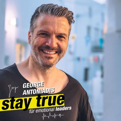 StayTrue für Emotional Leaders mit George Antoniadis