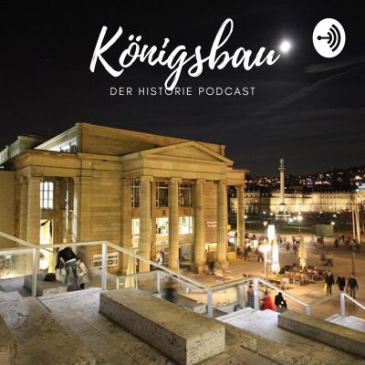 Königsbau Stuttgart – der Historie Podcast