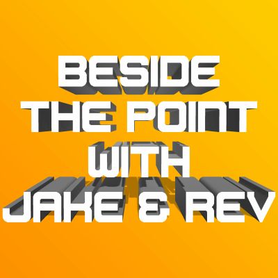 Beside The Point with Jake & Rev