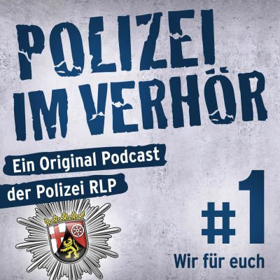 "Polizei im Verhör": Ein Original Podcast der Polizei Rheinland-Pfalz