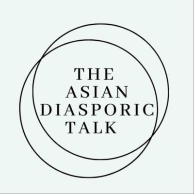 The Asian Diasporic Talk