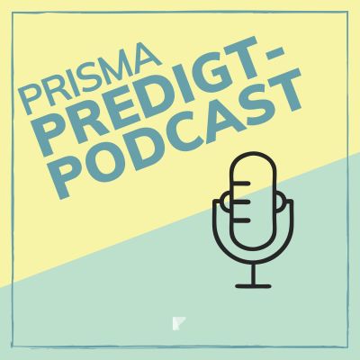 Prisma Ostfildern // Predigt-Podcast