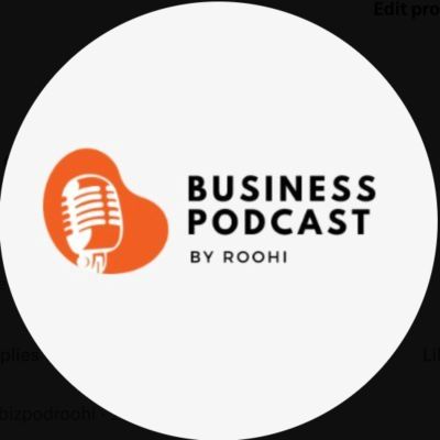 Business Podcast by Roohi | VC, Startups