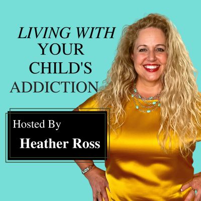 Living With Your Child's Addiction