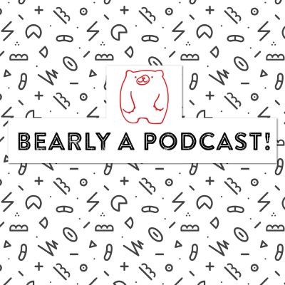 bearly a podcast!