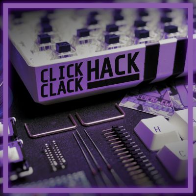 Click! Clack! Hack!