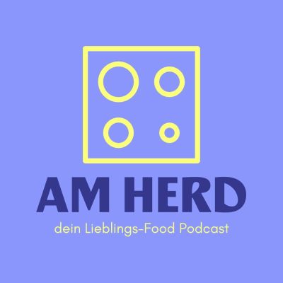 Am Herd - Food Podcast