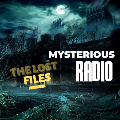 Mysterious Radio: The Lost Files  