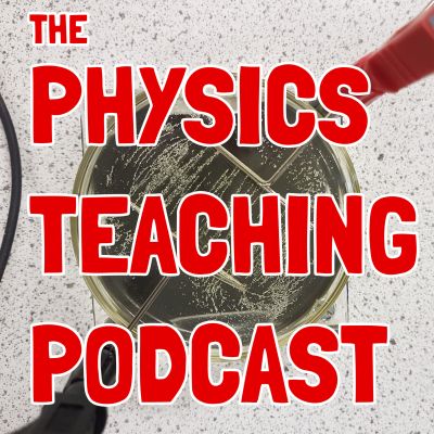 The Physics Teaching Podcast