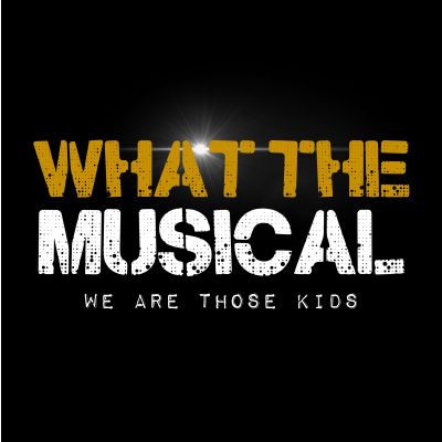 What The Musical